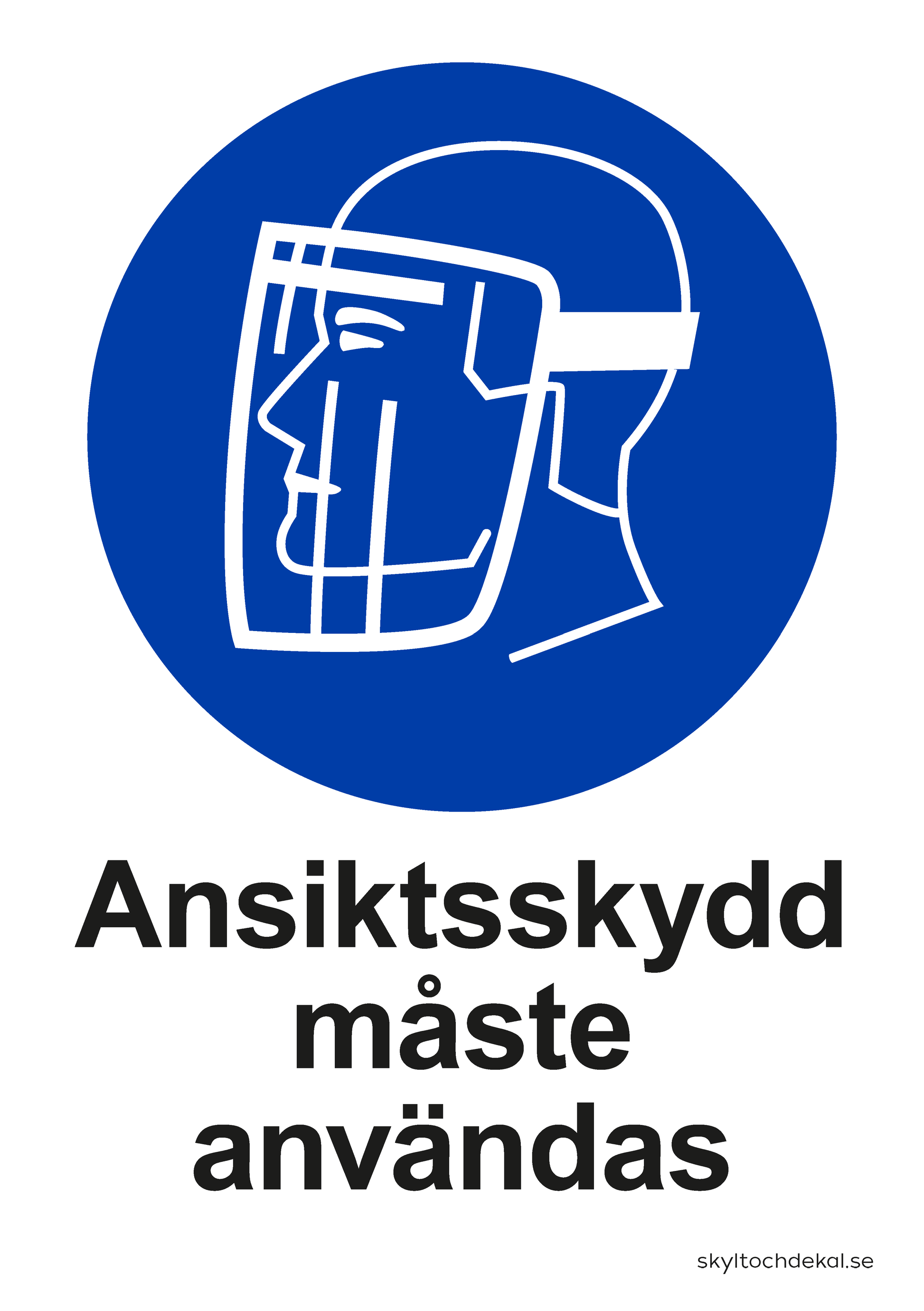 Skylt ansiktsskydd måste användas