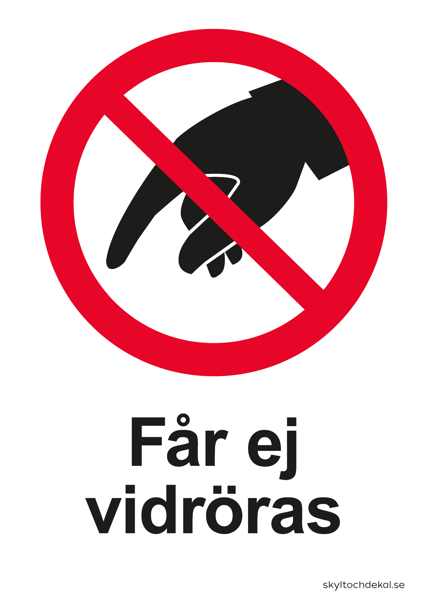 skylt får ej vidröras (med text)