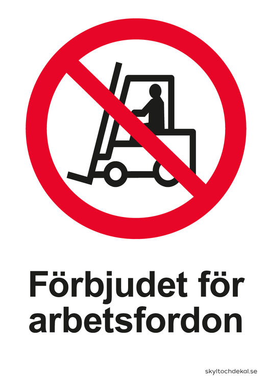 Skylt förbjudet för arbetsfordon, med text