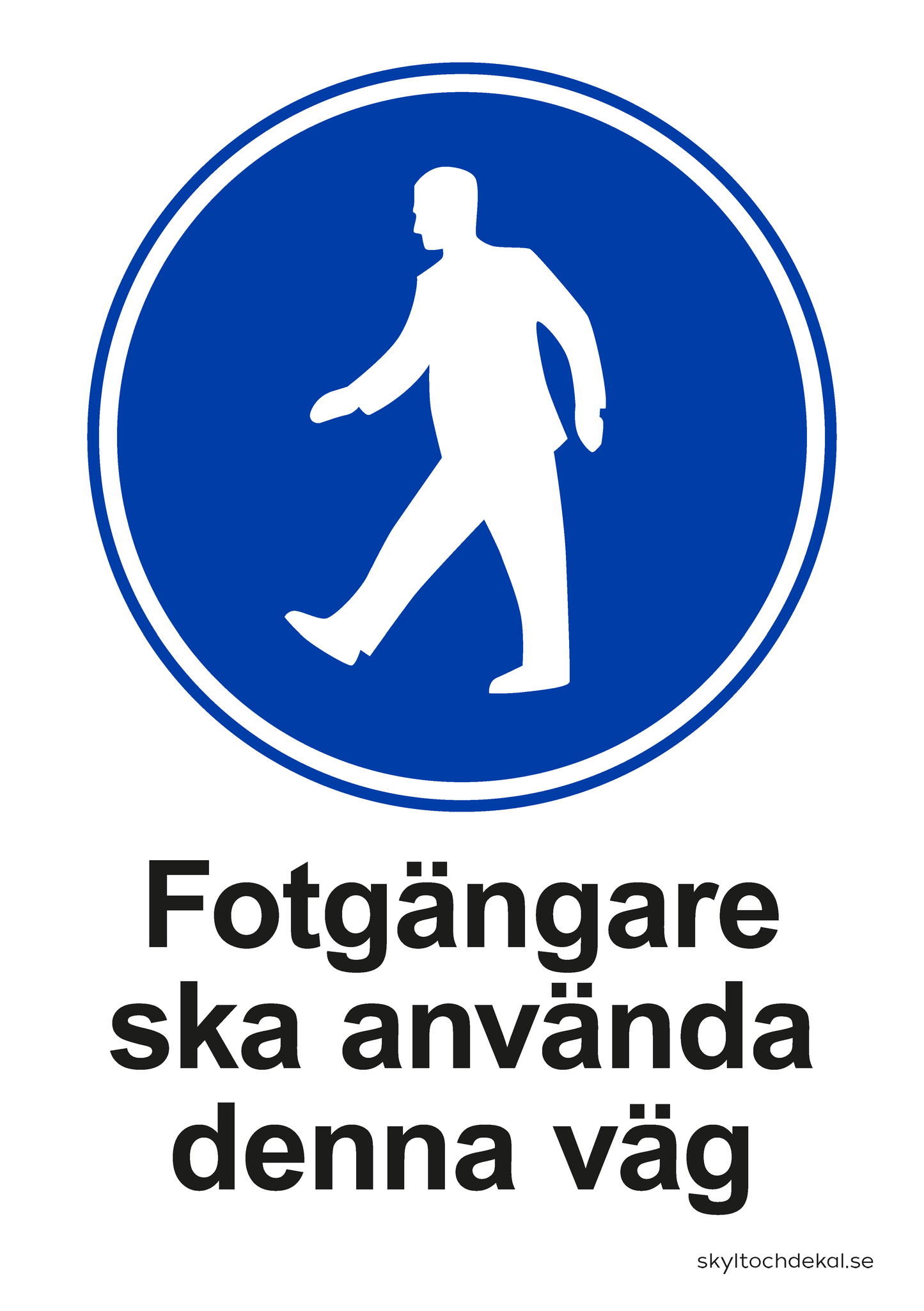 skylt fotgängare ska använda denna väg, med text
