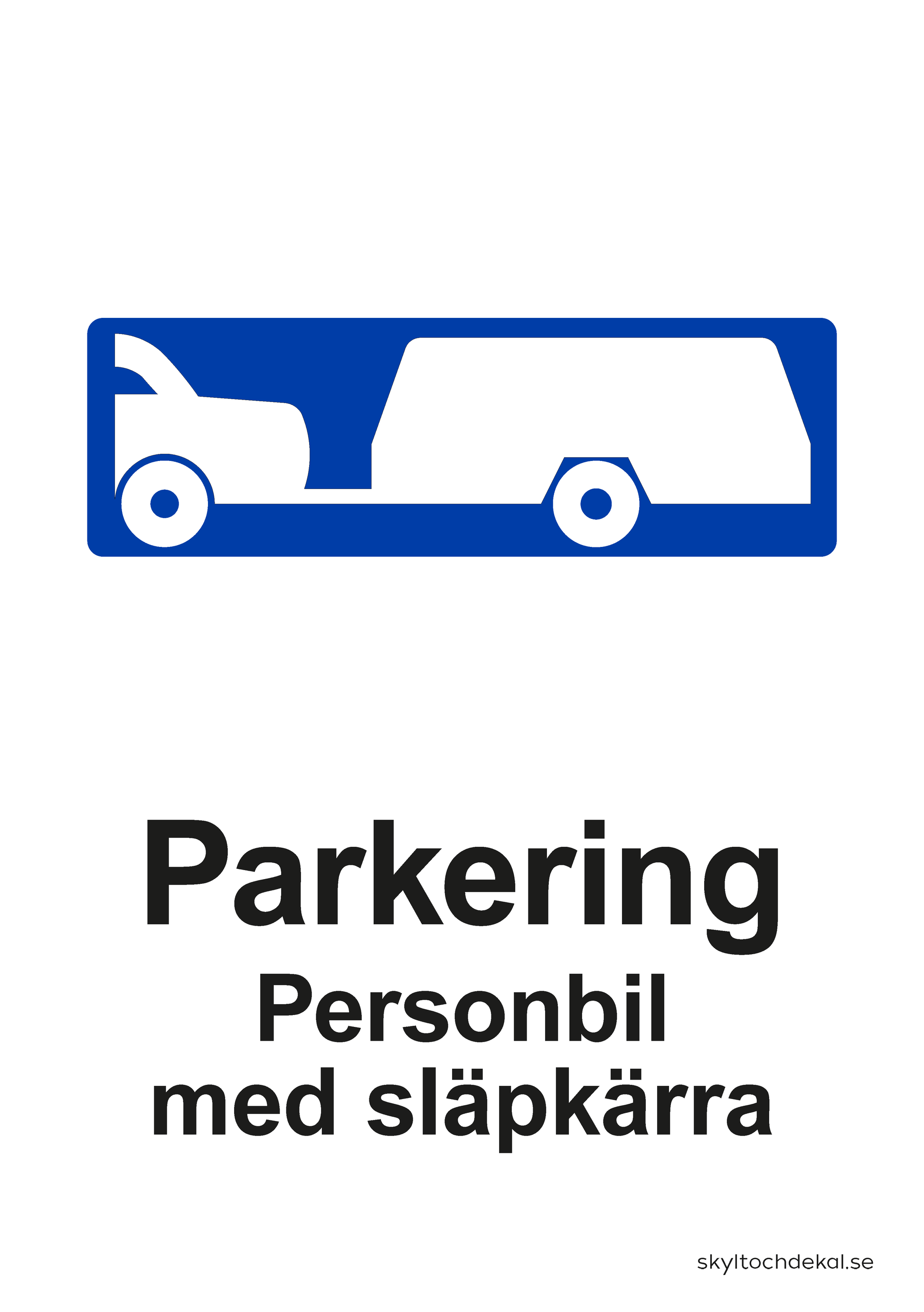 Parkeringsskylt Personbil med släpkärra, med text