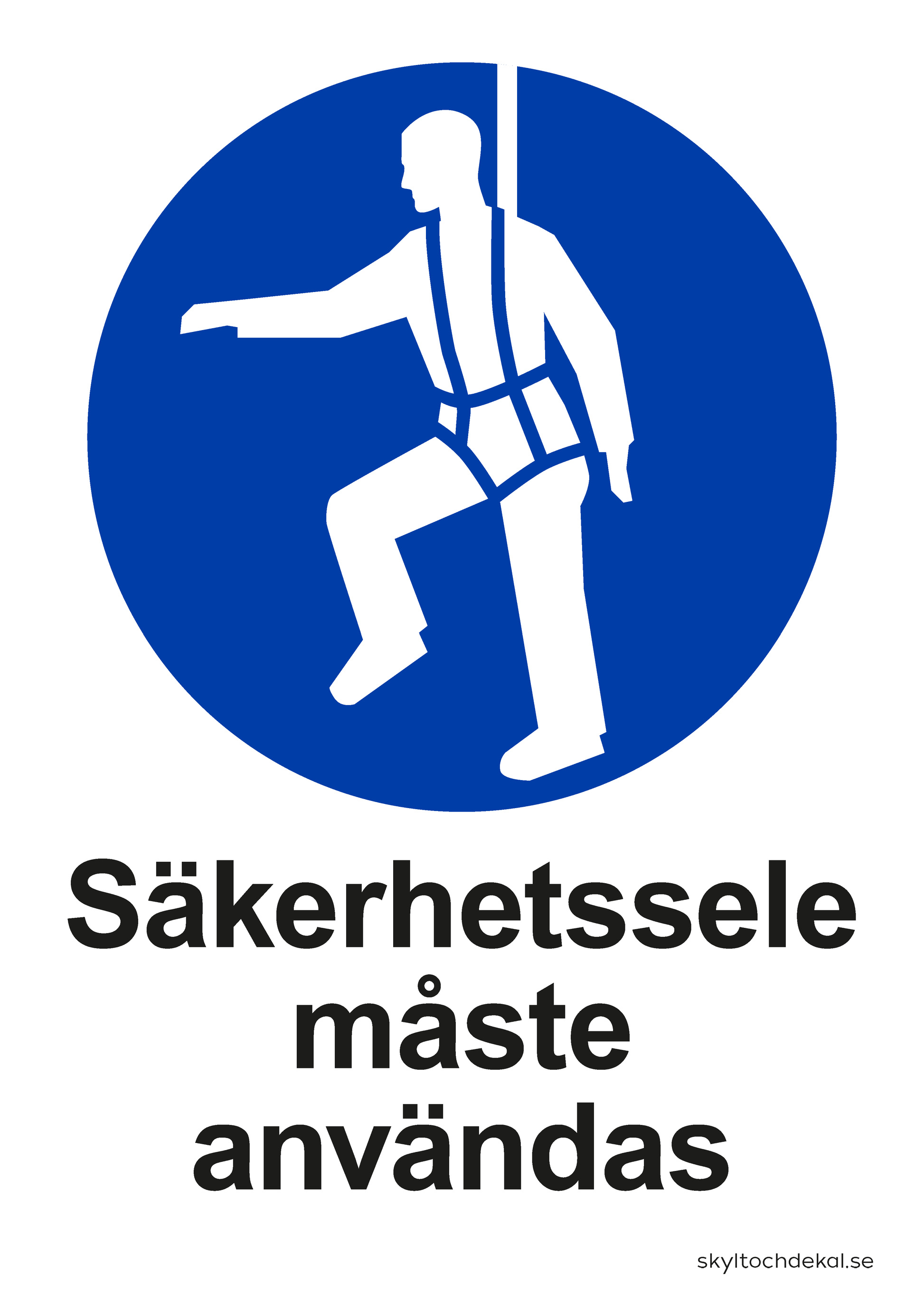 skylt Säkerhetssele måste användas, med text