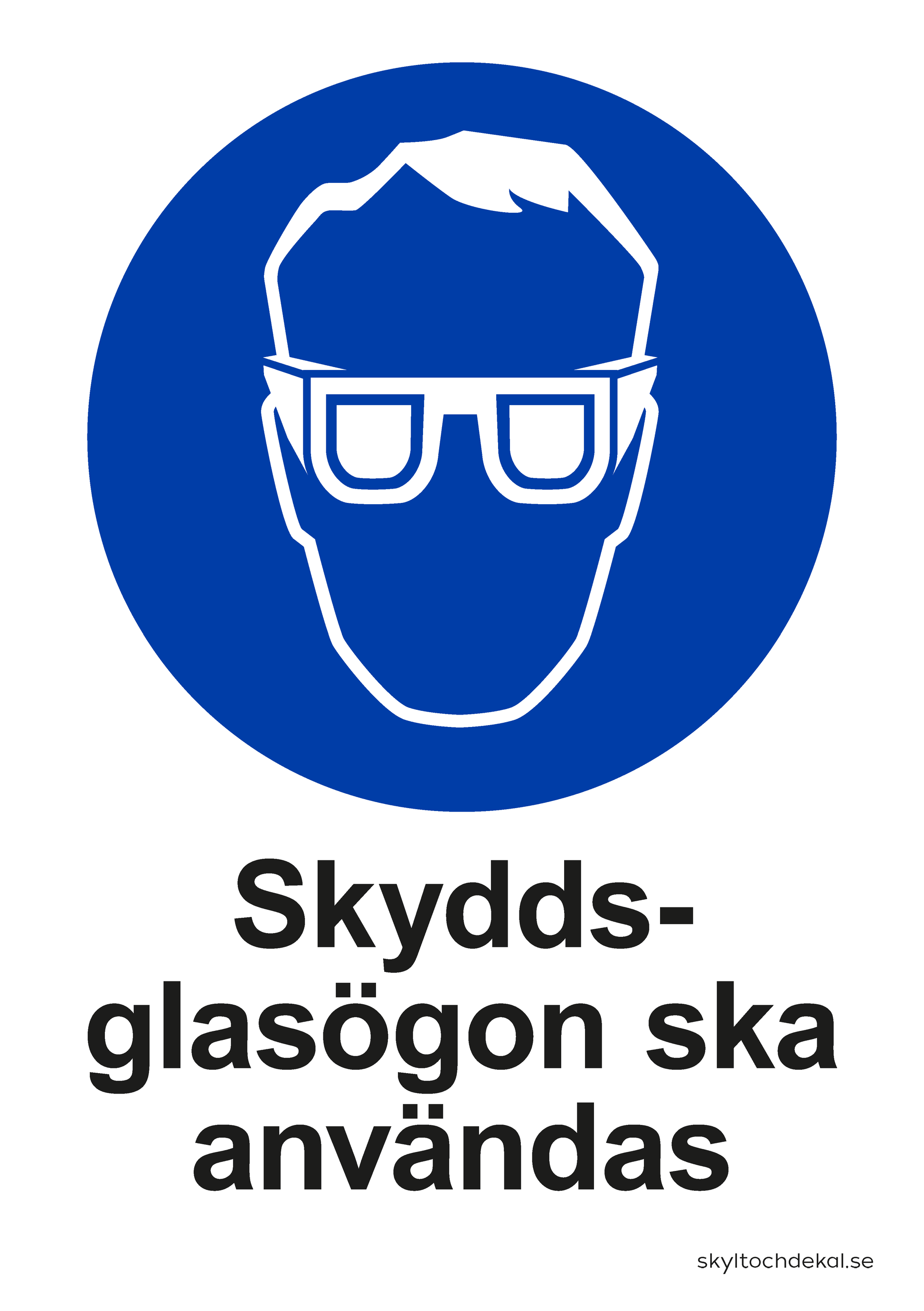 skylt skyddsglasögon ska användas, med text