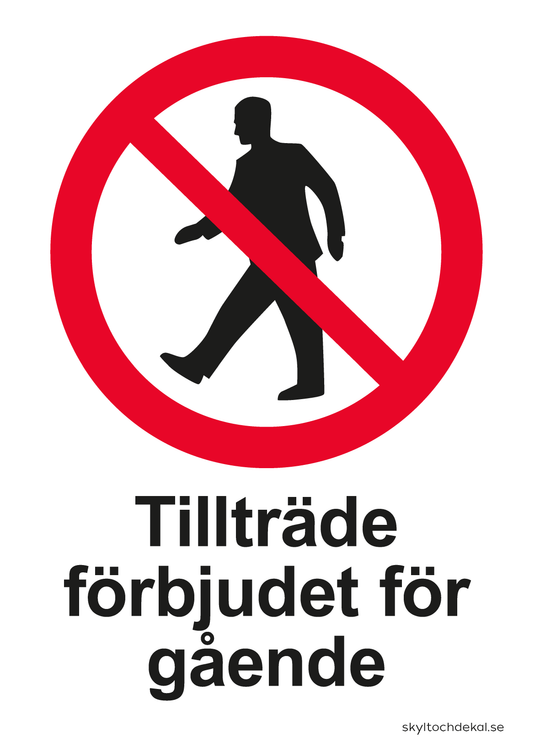 skylt Tillträde förbjudet för gående, med text
