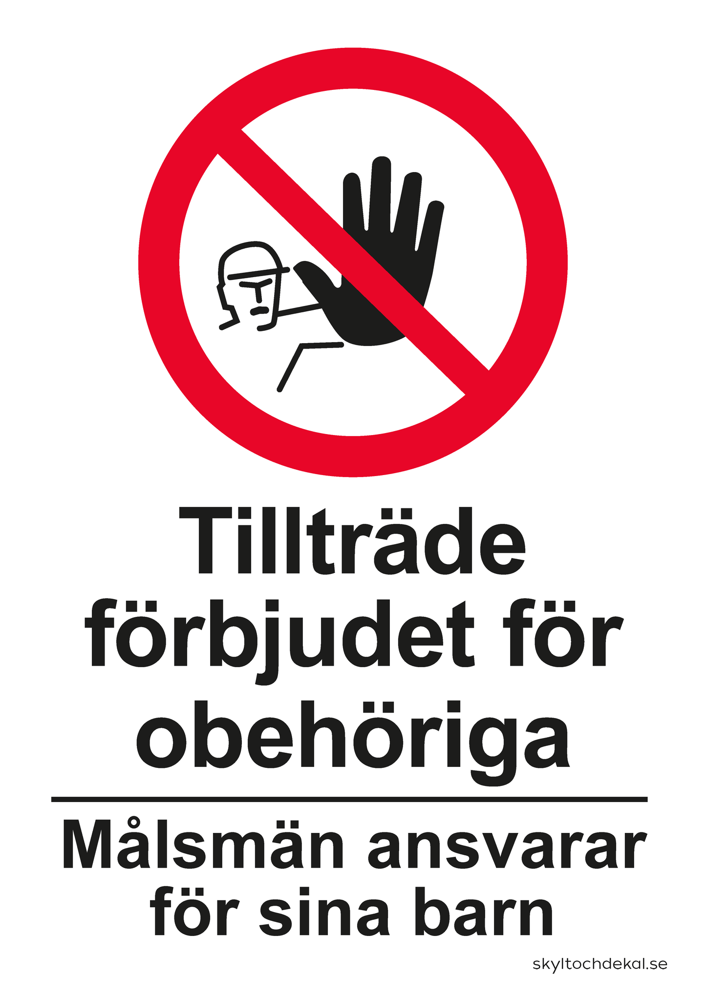 Tillträde förbjudet för obehöriga, med text