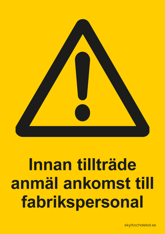 Skylt Innan inträde anmäl ankomst till fabrikspersonal, med text
