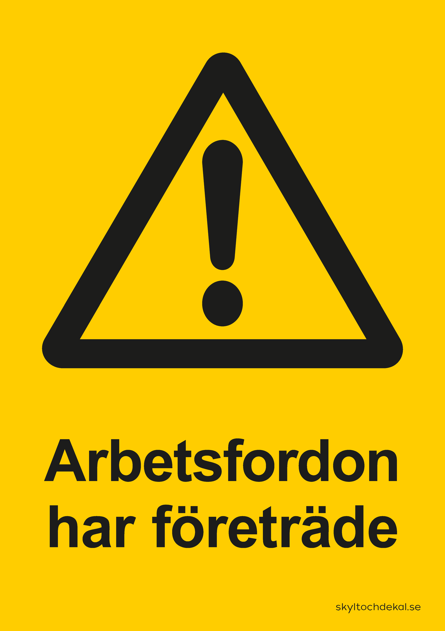 skylt arbetsfordon har företräde, med text