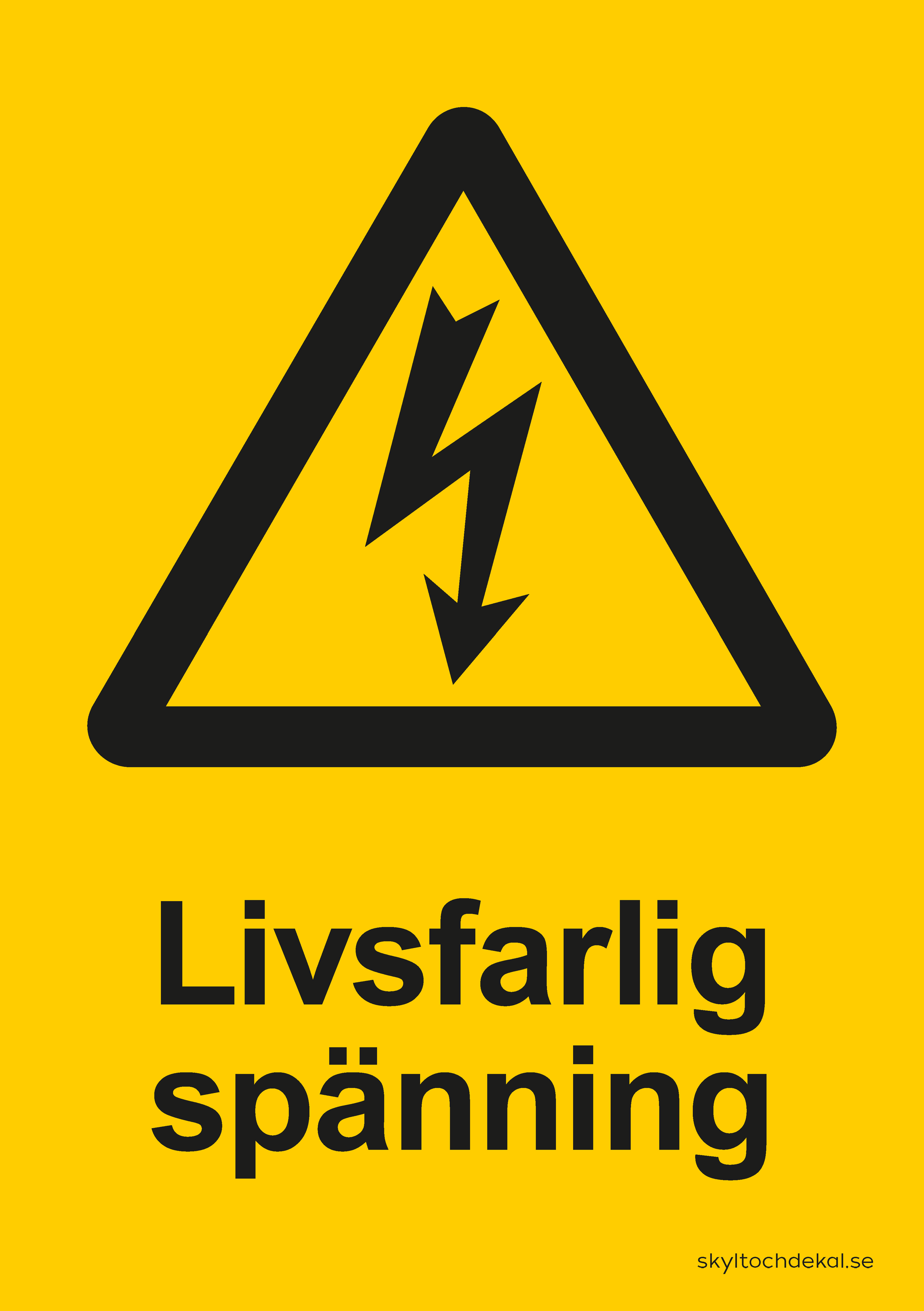 skylt livsfarlig spänning, med text